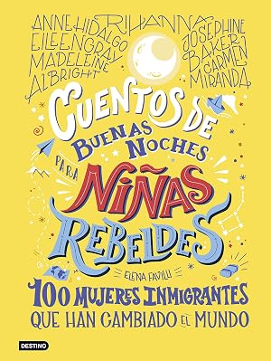 Cuentos de buenas noches para ni&ntilde;as rebeldes 3: 100 mujeres inmigrantes que han cambiado el mundo (Destino. Fuera de colecci&oacute;n)