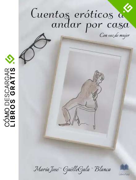 CUENTOS ER&Oacute;TICOS DE ANDAR POR CASA: CON VOZ DE MUJER