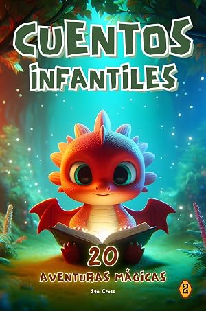 Cuentos Infantiles en Espa&ntilde;ol: 20 Historias &uacute;nicas que cautivaran a los ni&ntilde;os y ni&ntilde;as. Amistad, Emociones, Motivaci&oacute;n, Familia y Actitud Positiva. Spanish Stories for Kids.