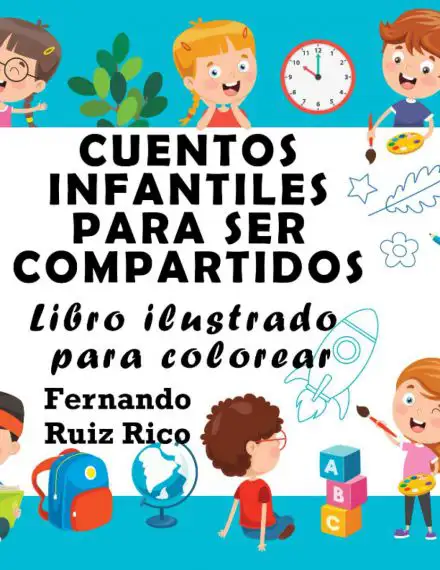 Cuentos infantiles para ser compartidos: Libro ilustrado para colorear (Gran tama&ntilde;o 21,5 x 28 cm. - Emociones, valores, positividad y autoestima - LEER y COLOREAR)