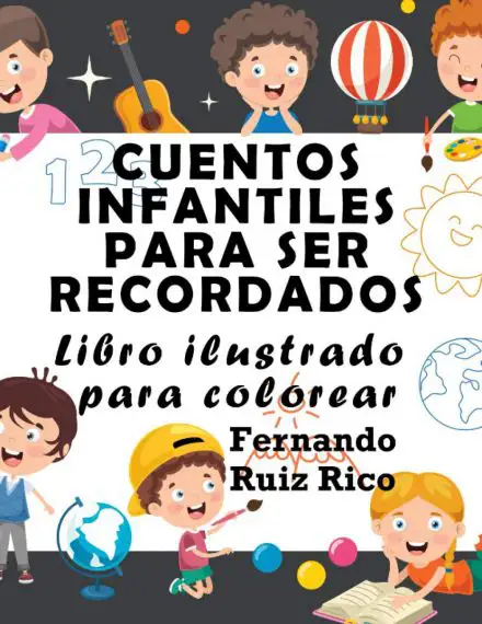 Cuentos infantiles para ser recordados: Libro ilustrado para colorear (Gran tama&ntilde;o 21,5 x 28 cm. - Emociones, valores, positividad y autoestima - LEER y COLOREAR)