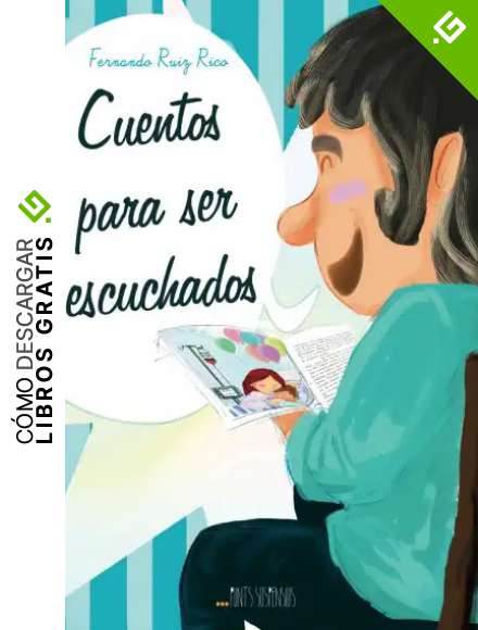 Cuentos para ser escuchados (Cuentos infantiles sobre familia, amistad, emociones, valores, aprendizaje, motivaci&oacute;n y actitud positiva n&ordm; 1)