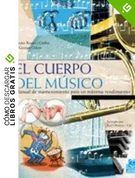 Cuerpo del m&uacute;sico, El. Manual de mantenimiento para un m&aacute;ximo rendimiento (Color) (Fuera de colecci&oacute;n)