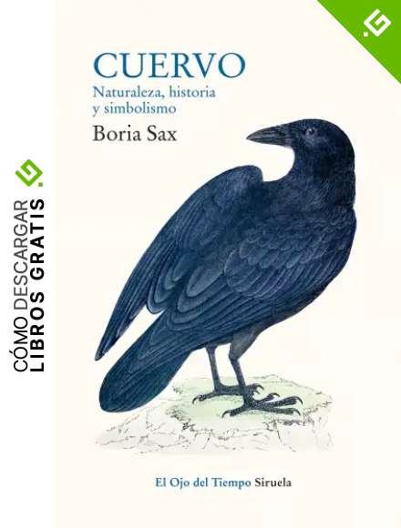 Cuervo. Naturaleza, historia y simbolismo: 108 (El Ojo del Tiempo)