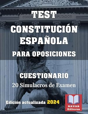 CUESTIONARIO CONSTITUCI&Oacute;N ESPA&Ntilde;OLA. TEST PARA OPOSICIONES. 20 Simulacros de Examen.: Test para Oposiciones.