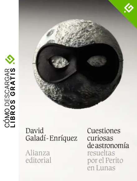 Cuestiones curiosas de astronom&iacute;a resueltas por el Perito en Lunas (El libro de bolsillo - Ciencias)