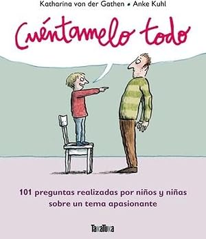 Cu&eacute;tamelo Todo: 101 preguntas realizadas por ni&ntilde;os y ni&ntilde;as sobre un tema