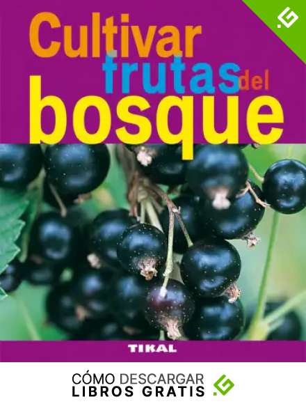 Cultivar Frutas Del Bosque (Jardineria Y Plantas) (Jardiner&iacute;a Y Plantas)