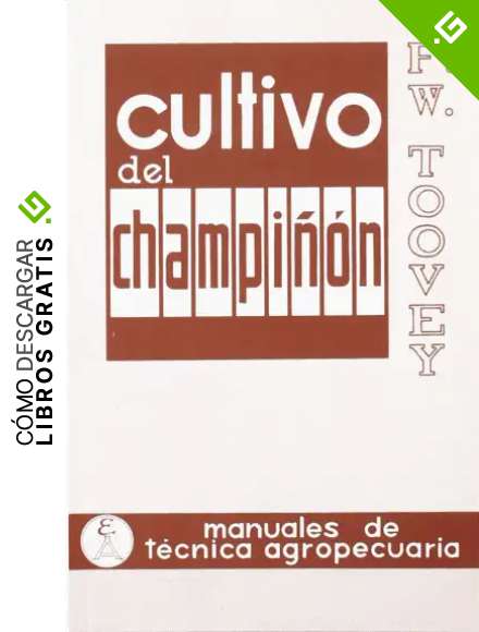 Cultivo del champi&ntilde;&oacute;n: 1 (Manuales de t&eacute;cnica agropecuaria)