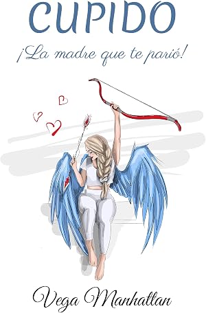 Cupido. &iexcl;La madre que te pari&oacute;!