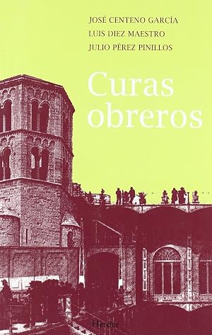 Curas obreros: Curenta y cinco a&ntilde;os de testimonio 1963-2008