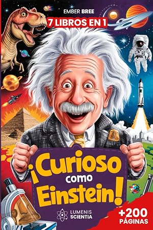&iexcl;CURIOSO COMO EINSTEIN! &ndash; 7 Libros en 1 &ndash; Curiosidades y Hechos Incre&iacute;bles para Ni&ntilde;os de 7 a 13 A&ntilde;os: Un Libro Educativo y Divertido con Datos ... General para Peque&ntilde;os Exploradores