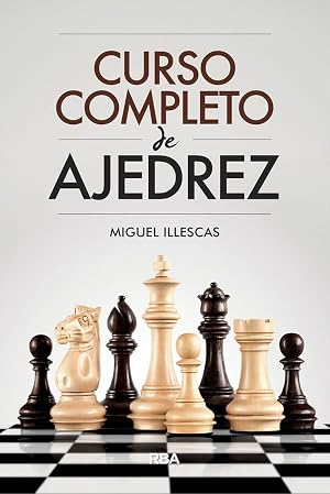 Curso completo de ajedrez (PR&Aacute;CTICA)