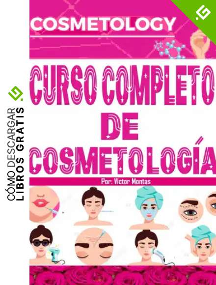 CURSO COMPLETO DE COSMETOLOG&Iacute;A: Curso Profesional de Belleza: Estetica y Cosmetologia Completa