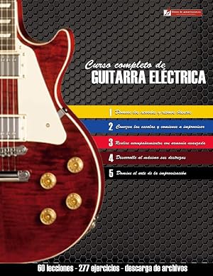 Curso completo de guitarra el&eacute;ctrica: M&eacute;todo moderno de t&eacute;cnica y teor&iacute;a aplicada