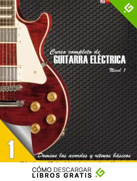 Curso completo de guitarra electrica nivel 1: Volume 1