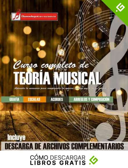 Curso completo de teor&iacute;a musical: Comprenda la m&uacute;sica, adquiera recursos de an&aacute;lisis y composici&oacute;n