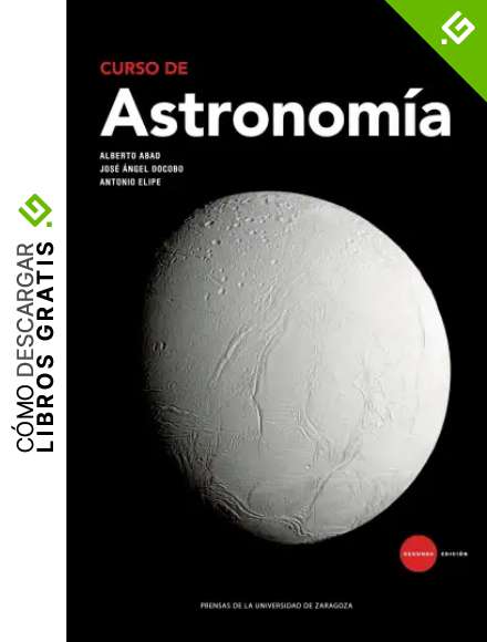 Curso de astronom&iacute;a (2&ordf; ed. - 2018) (Textos Docentes)