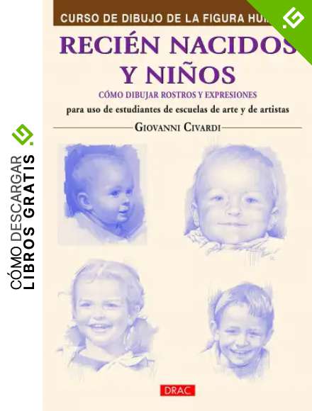 Curso De Dibujo De La Figura Humana. Reci&eacute;n Nacidos Y Ni&ntilde;os: C&oacute;mo dibujar rostros y expresiones