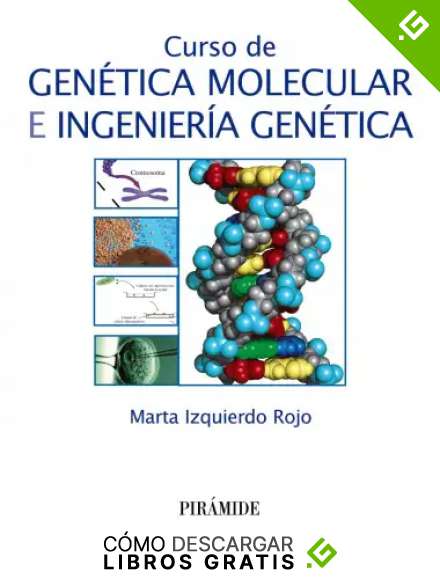 Curso de Gen&eacute;tica Molecular e Ingenier&iacute;a Gen&eacute;tica (Ciencia y T&eacute;cnica)