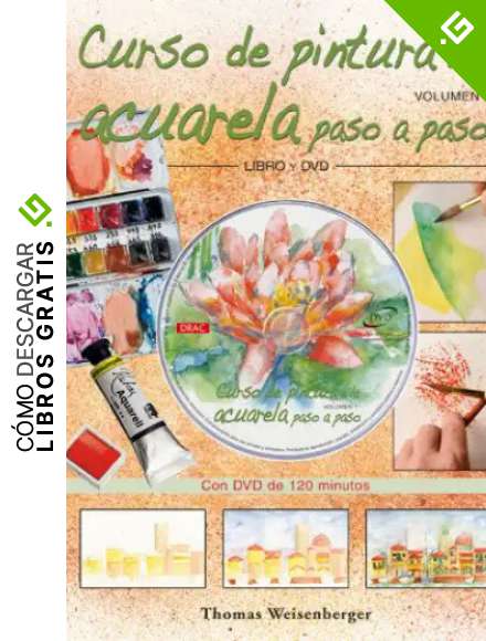 CURSO DE PINTURA A LA ACUARELA PASO A PASO. Libro y DVD.