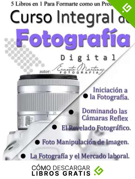 Curso Integral de Fotograf&iacute;a Digital.: 5 Libros en 1 para formarte como un Profesional.