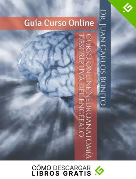 Curso Online Neuroanatom&iacute;a Descriptiva del Enc&eacute;falo: Gu&iacute;a Curso Online