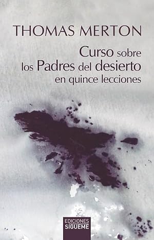 Curso sobre los Padres del desierto en quince lecciones.: 257 (Nueva Alianza)