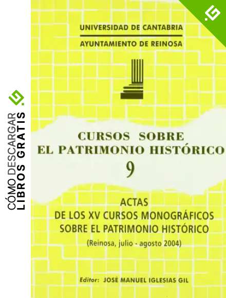 Cursos sobre el Patrimonio Hist&oacute;rico 9: Actas de los XV cursos monogr&aacute;ficos sobre el Patrimonio hist&oacute;rico (Historia)