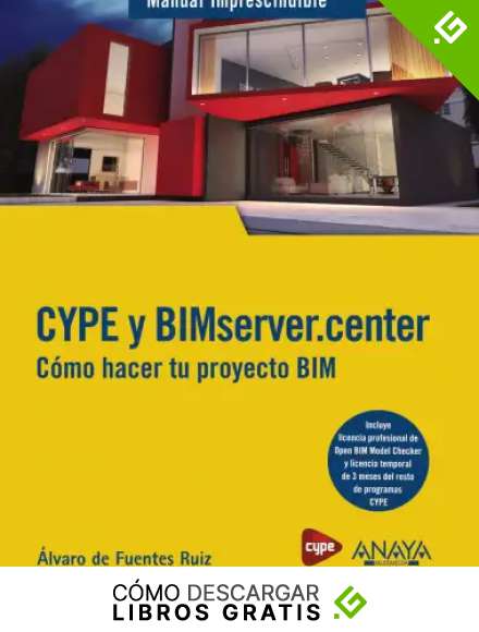 CYPE y BIMserver.center. C&oacute;mo hacer tu proyecto BIM (MANUALES IMPRESCINDIBLES)