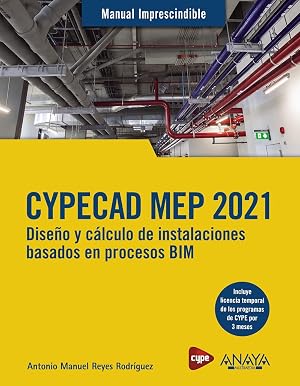 CYPECAD MEP 2021. Dise&ntilde;o y c&aacute;lculo de instalaciones de edificios basados en procesos BIM