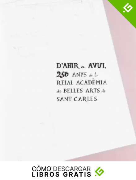 D'ahir a avui: 250 anys de la Reial Acad&egrave;mia de Belles Arts de Sant Carles