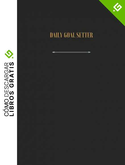 Daily goal setter: Planificador minimalista de objetivos y metas y pensamiento positivo