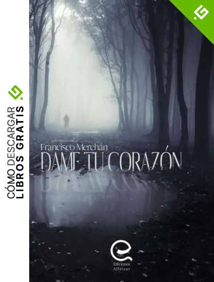 Dame tu coraz&oacute;n: D&eacute;jate conquistar por un thriller intenso que te atrapar&aacute; desde la primera p&aacute;gina