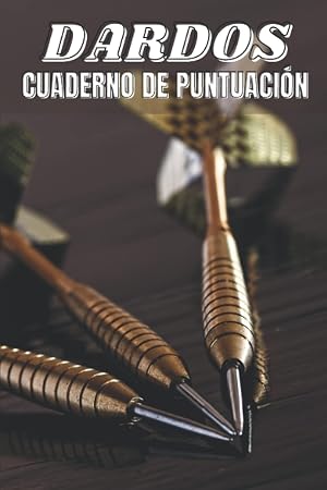 DARDOS Cuarderno de Puntuaci&oacute;n: libro de puntuaci&oacute;n de dardos, con 100 p&aacute;ginas y formato (15,24 x 22,86 cm), juego de dardos 01 (301, 501 ..), juego de cricket, ... marca para tus juegos con amigos