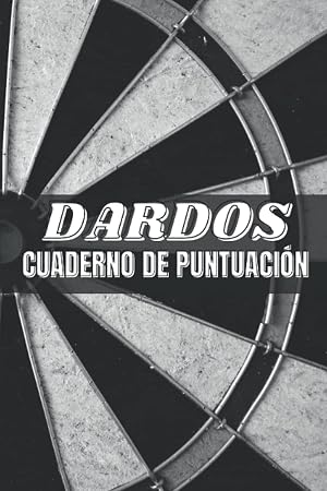 DARDOS Cuarderno de Puntuaci&oacute;n: libro de puntuaci&oacute;n de dardos, con 100 p&aacute;ginas y formato (15,24 x 22,86 cm), juego de dardos 01 (301, 501 ..), juego de cricket, ... marca para tus juegos con amigos