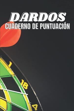 DARDOS Cuarderno de Puntuaci&oacute;n: libro de puntuaci&oacute;n de dardos, con 100 p&aacute;ginas y formato (15,24 x 22,86 cm), juego de dardos 01 (301, 501 ..), juego de cricket, ... marca para tus juegos con amigos