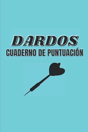 DARDOS Cuarderno de Puntuaci&oacute;n: libro de puntuaci&oacute;n de dardos, con 100 p&aacute;ginas y formato (15,24 x 22,86 cm), juego de dardos 01 (301, 501 ..), juego de cricket, ... marca para tus juegos con amigos