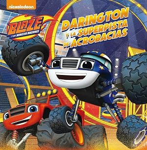 Darington y la superpista de acrobacias (Un cuento de Blaze y los Monster Machines)
