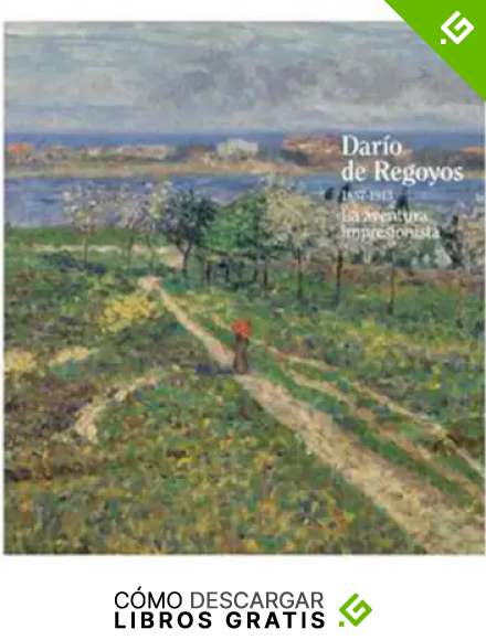 Dar&iacute;o De Regoyos. 1857-1913. La Aventura Impresionista: La Aventura Impresionosta, Edition en espagnol (Libros de Autor)