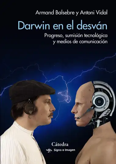 Darwin en el desv&aacute;n: Progreso, sumisi&oacute;n tecnol&oacute;gica y medios de comunicaci&oacute;n