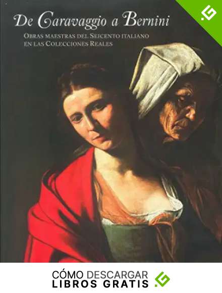 De Caravaggio a Bernini. Obras Maestras del Seicento Italiano en las Colecciones Reales