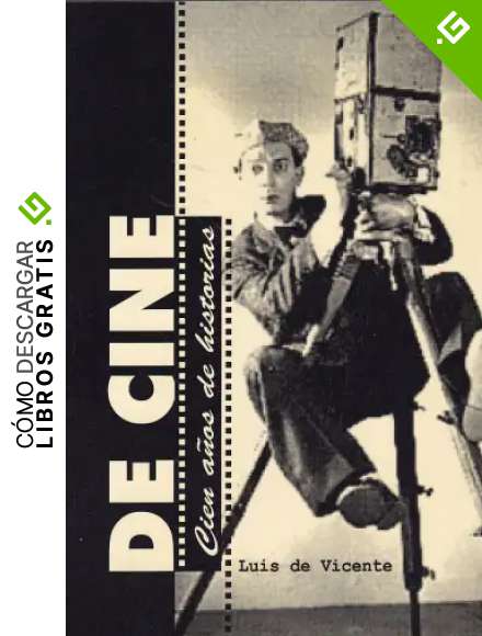 De cine: Cien a&ntilde;os de historias