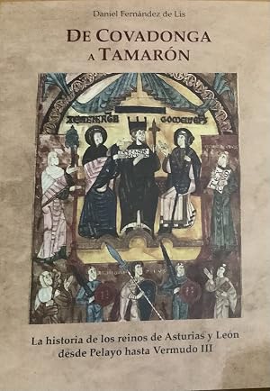 De Covadonga a Tamar&oacute;n: La historia de los reinos de Asturias y Le&oacute;n desde Pelayo hasta Vermudo III
