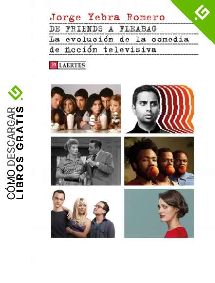 De Friends A Fleabag: La evoluci&oacute;n de la comedia de ficci&oacute;n televisiva: 60 (Kaplan)