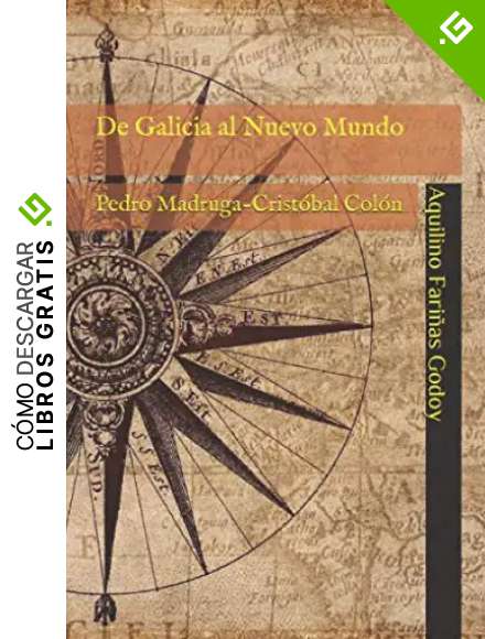 De Galicia al Nuevo Mundo: Pedro Madruga-Crist&oacute;bal Col&oacute;n