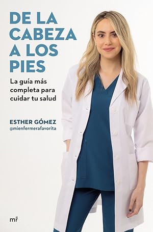 De la cabeza a los pies. La gu&iacute;a m&aacute;s completa para cuidar tu salud (NO FICCI&Oacute;N)