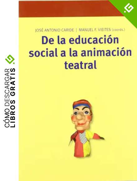De la educaci&oacute;n social a la animaci&oacute;n teatral: 138 (Biblioteconom&iacute;a y Administraci&oacute;n Cultural)