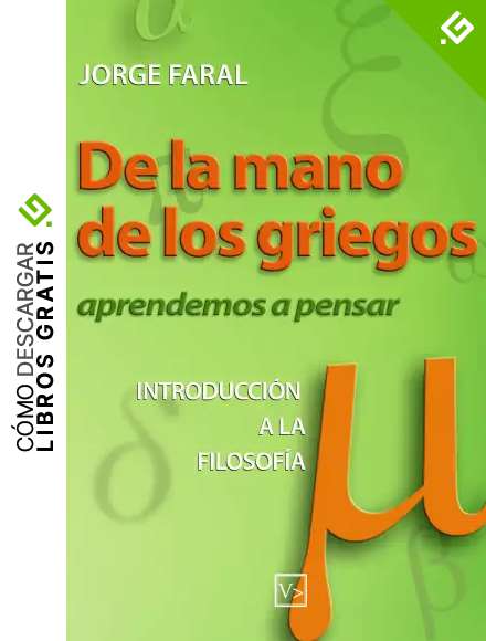 De la mano de los griegos: aprendemos a pensar INTRODUCCI&Oacute;N A LA FILOSOF&Iacute;A