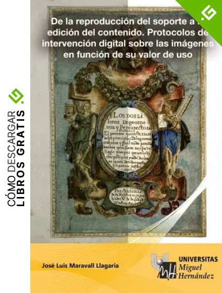 De la reproducci&oacute;n del soporte a la edici&oacute;n del contenido. Protocolos de intervenci&oacute;n digital sobre las im&aacute;genes en funci&oacute;n de su valor de uso.